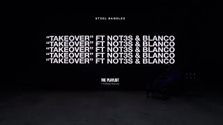 Steel Banglez - Takeover Feat Not3s & Blanco [ Official Audio ]