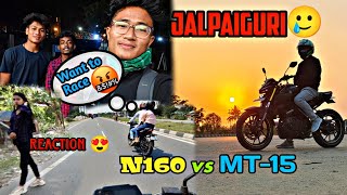 First Time mai Gaya Jalpaiguri 😂 MT-15 vs N160 Race 🤬