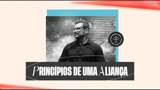 Princípios de uma aliança - Bp. Paulo Ortencio Filho // 05.05.2024