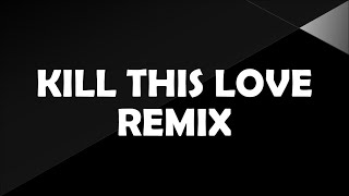 Kill This Love Inquisitive Remix PSY TRANCE BLACKPINK | SIGMA MUSIC