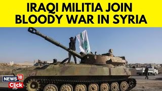 Syria News | Syria War | Iraqi Militias Enter Syria To Battle Rebels | Aleppo Syria News | N18G