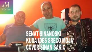 SENAT SINANOSKI COVER SINAN SAKIC KUDA IDES SRECO MOJA