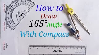 How to make 165 degree angle with compass. 165° ka kon Kaise banai. 165 degree ka angle Kaise banaye