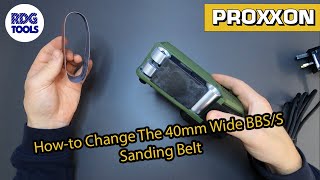 How to change sanding belt on the Proxxon Belt Sander 40mm Wide BBS/S (28 526)