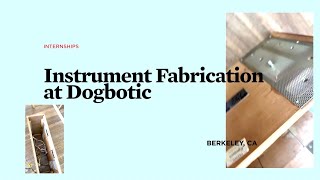 Internships: Instrument Fabrication at Dogbotic