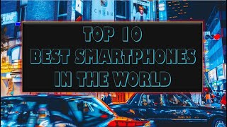 Top 10 best smartphones in the world 2019