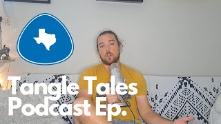 Tangle Tales Podcast Ep: 7/11/23