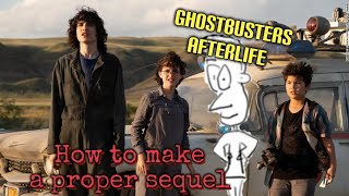 Ghostbusters Afterlife - How To Make a Proper Sequel