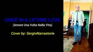 "ONCE IN A LIFETIME LOVE"- Cover by: SergioNarrastorie- Traduzione Italiano