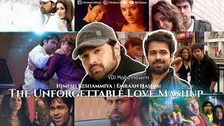 The Unforgettable Love (Mashup) Himesh Reshammiya x Emraan Hashmi x Megamix By DJ Bhav & VDJ Mahe