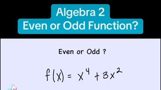 Even and Odd Functions — Algebraically