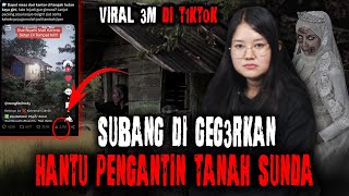 KEJADIAN VIRAL !! PEMANGGILAN ARWAH HANTU PENGANTIN DI SUBANG