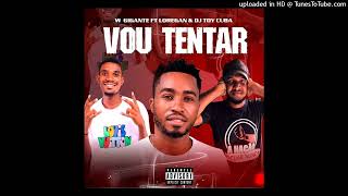 W Gigante feat. Loregan & DJ Toy Cuba - Vou Tentar (Official Audio)