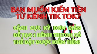 Bạn đã biết? Cách tạo một tài khoản tiktok bật được kiếm tiền cực dễ!