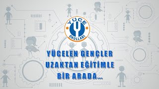 YÜCELEN GENÇLER UZAKTAN EĞİTİMLE BİR ARADA...