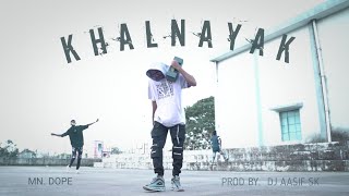 Khalnayak - MN DOPE | Official Rap VIDEO | ( Prod By. DJ AASIF SK)