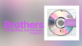 Kanye West - Brother [V13] (ft. Ant Clemons) YANDHI V1