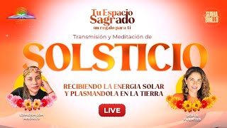 TRANSMISIÓN Y MEDITACIÓN DE SOLSTICIO CON SOFIA FUENTES Y ESMERALDA ANDRÉS