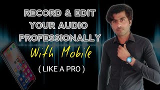 How To Record & Edit Audio Professionally For YouTube Videos | How to edit voice in mobile