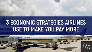 3 Economic Strategies of Airlines Use To Make You Pay More