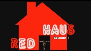 Red Haus: Episode 1