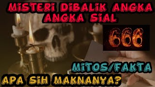 MISTERI DIBALIK ANGKA ANGKA SIAL.MITOS ATAU FAKTA??