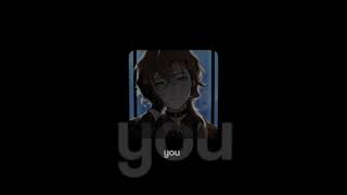 me Obsessed with you😍#anime#bsd#pm#chuuya#edit#template#capcut#love🥰