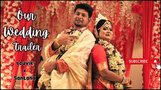 Bengali Wedding Trailer || Souvik x Santana || Our First video on YouTube || Santastic Souls