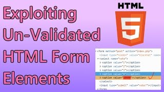 Exploiting Un-validated HTML Form Elements