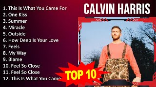 C a l v i n H a r r i s 2023 MIX   Top 10 Best Songs   Greatest Hits   Full Album