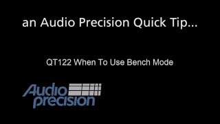 QT122 - When to Use Bench Mode