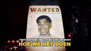 HOE WE HET DOEN FIRST EDITION | will it be a hit or miss?