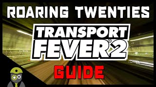 Transport Fever 2 - Quick Walk-Through - Campaign: Chapter 2 - Roaring Twenties