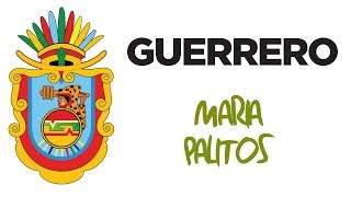 Guerrero - Maria Palitos