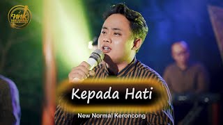 KEPADA HATI - New Normal Keroncong ( Music Video Cover )