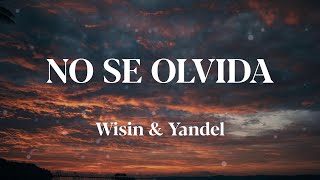 Wisin & Yandel - NO SE OLVIDA (Letras)