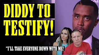 Diddy Threatens to TAKE EVERYONE DOWN if he Goes DOWN!! "I WILL TESTIFY!!"