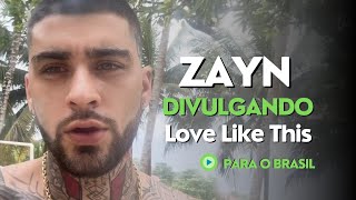 Zayn divulgando #LoveLikeThis para o Brasil 🇧🇷