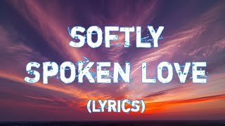 "Softly Spoken Love - Love Song | The Quiet Power of love (Lyrics)