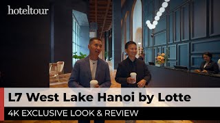 L7 West Lake Hà Nội: Khám phá khách sạn L7 đầu tiên ở Việt Nam - 4K Hotel Tour & Review [2024]