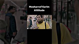 Mosharraf Karim attitude status 😎 #shorts #viral #shortsvideo #viralshorts #100kview #attitude