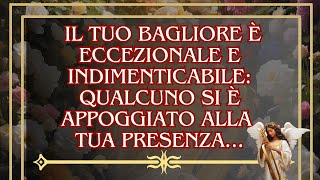 Angeli: Il Tuo Bagliore è Eccezionale e Indimenticabile: Qualcuno si è Appoggiato alla Tua Presenza