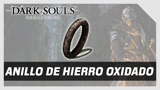 LOCALIZACIÓN del ANILLO DE HIERRO OXIDADO en Dark Souls Remastered