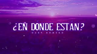 Gaby Romero - ¿En Donde Están?  (Video  Lyric)