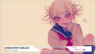 Nightcore ➫ Unknown Brain - DEAD (ft. KAZHI)