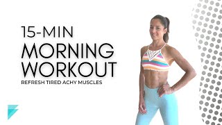 15-MIN MORNING WORKOUT | refresh tired muscles & achy joints, no weight | Andrea Michelle