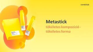 Metastick: tökéletes kompozíció, tökéletes forma. Coral Club