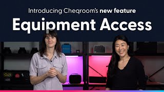 Introducing Equipment Access in Cheqroom