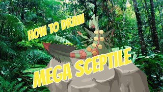 How to draw Mega Sceptile