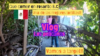 Vlog: Delicioso Los Pelicanos Rosarito B.C + vamos a target +starbucks